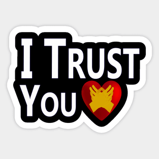 "I Trust You" Sticker